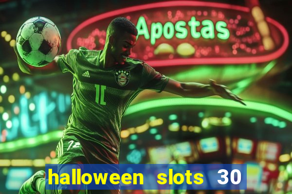 halloween slots 30 linhas multi jogos